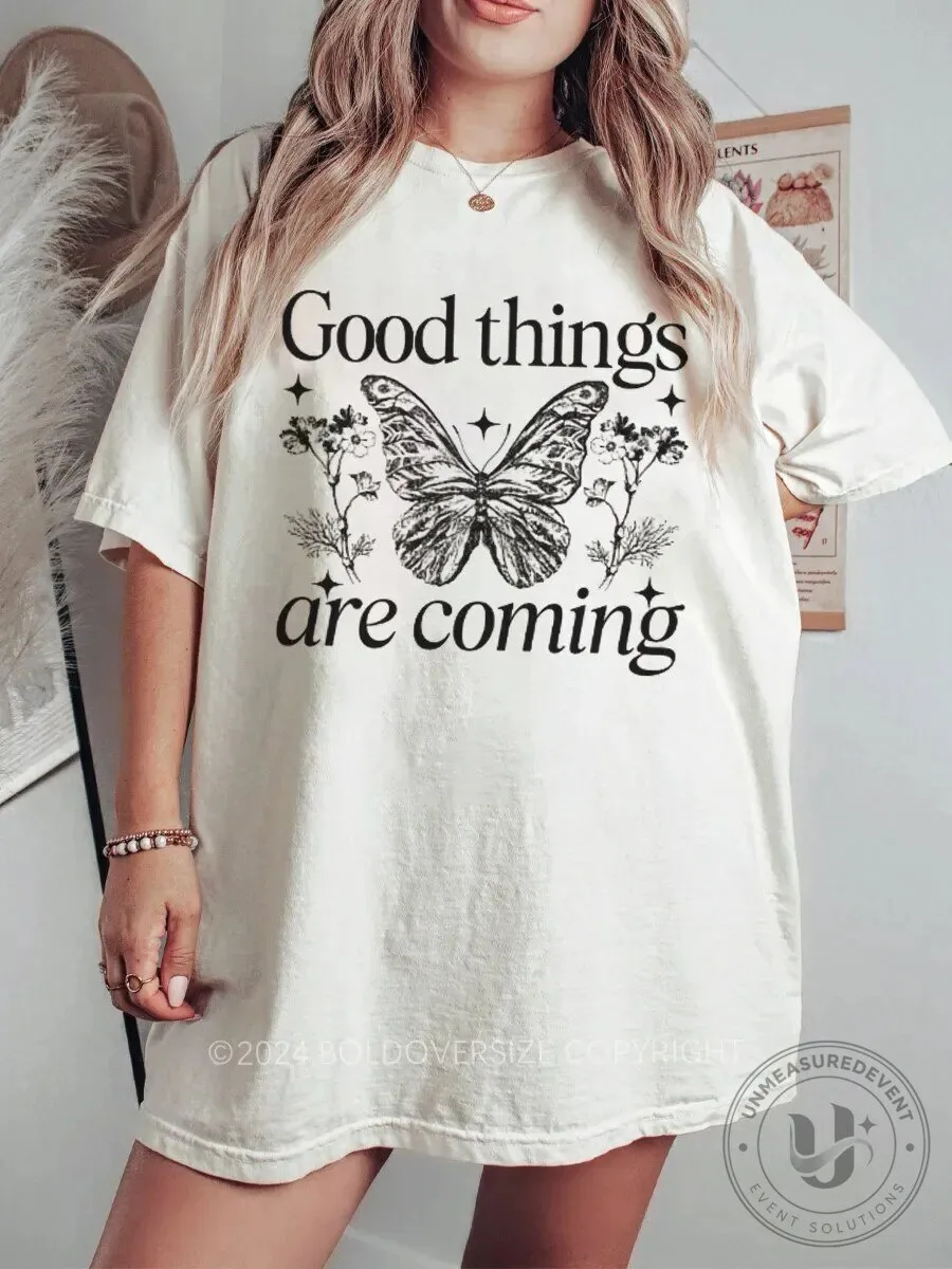 Good Things Are Coming Butterfly Floral Inspirational Quote T-Shirt
